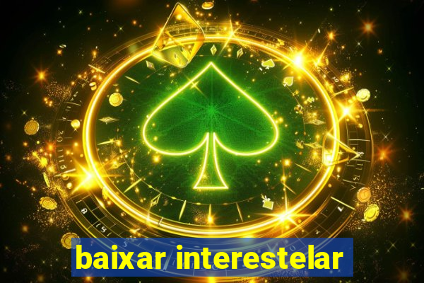 baixar interestelar